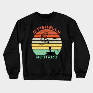 O'Fishally Retired Crewneck Sweatshirt